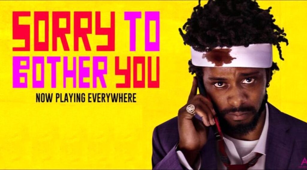 Sorry to Bother You 2018，IMDB Rating: 6.9, IMDB Votes: 89133, ID: 5688932